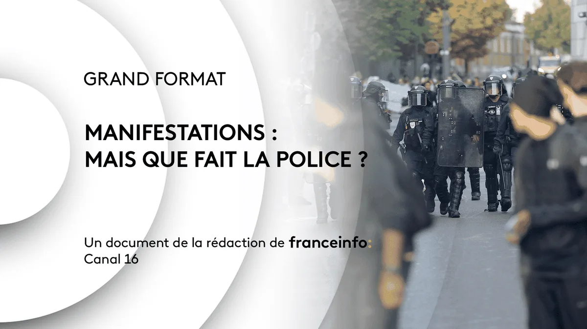 Regardez le grand format de franceinfo "Manifestations : mais que fait la police ?", diffusé à partir de 21 heures