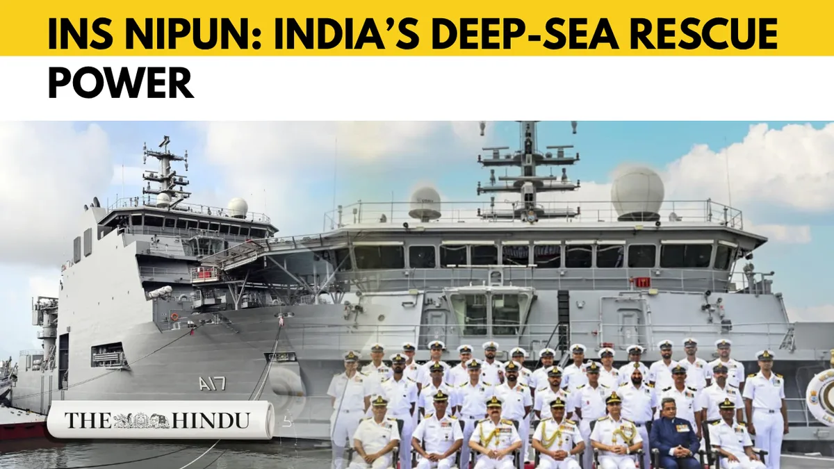 INS NIPUN: India’s new deep-sea rescue vessel