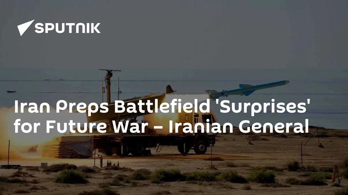 Iran Preps Battlefield 'Surprises' for Future War – Iranian General