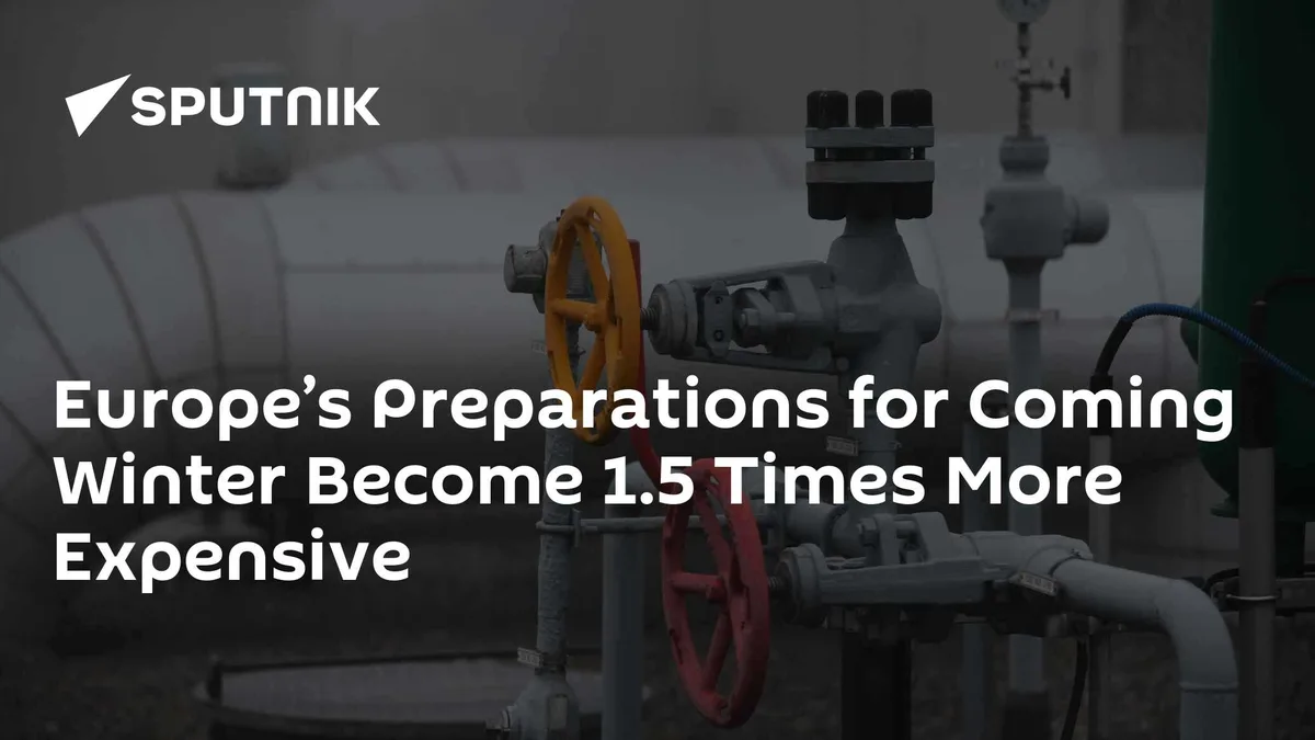 Europe’s Preparations for Coming Winter Become 1.5 Times More Expensive