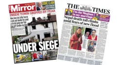The Papers: 'Town gripped by fear' and 'Nepal death toll climbs'