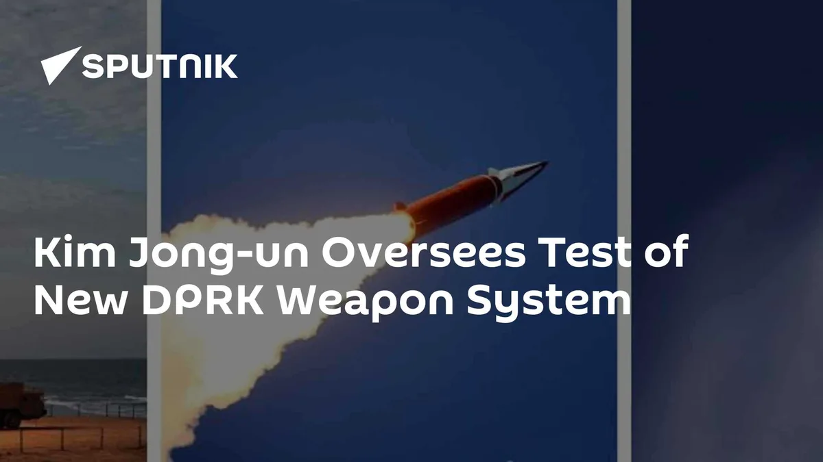 Kim Jong-un Oversees Test of New DPRK Weapon System