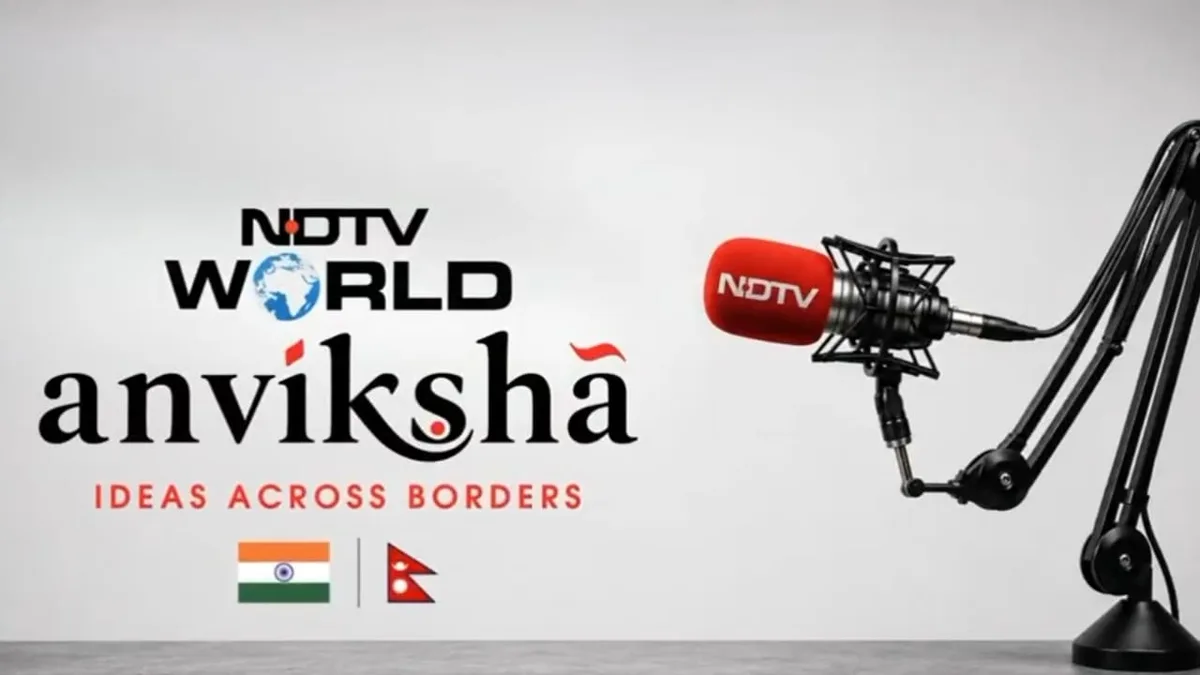 NDTV World To Launch 'Anviksha' Dialogue Series In Nepal On August 27
