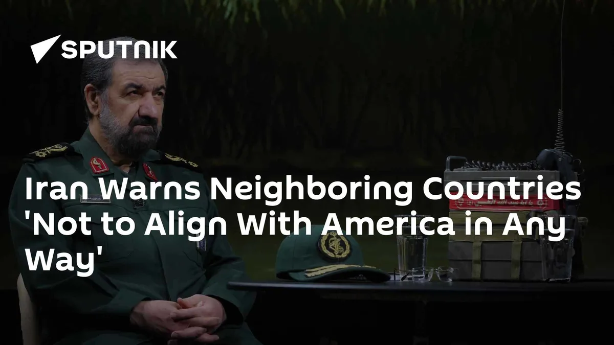 Iran Warns Neighboring Countries 'Not to Align With America in Any Way'
