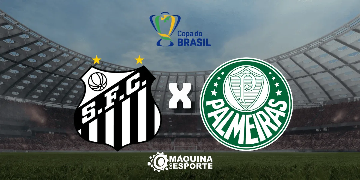 Santos x Palmeiras: Onde assistir ao clássico paulista de volta das quartas de final da Copa do Brasil