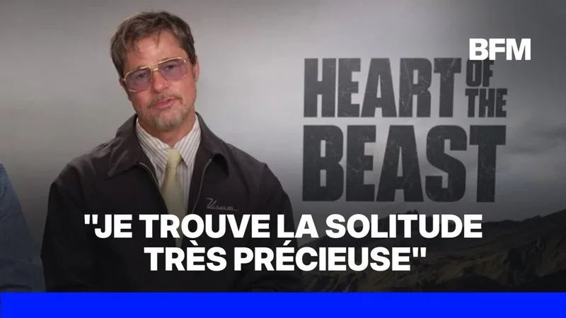 À l'affiche de "Heart of the Beast", Brad Pitt évoque son rapport à la solitude
