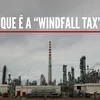 Explicador: A "windfall tax"