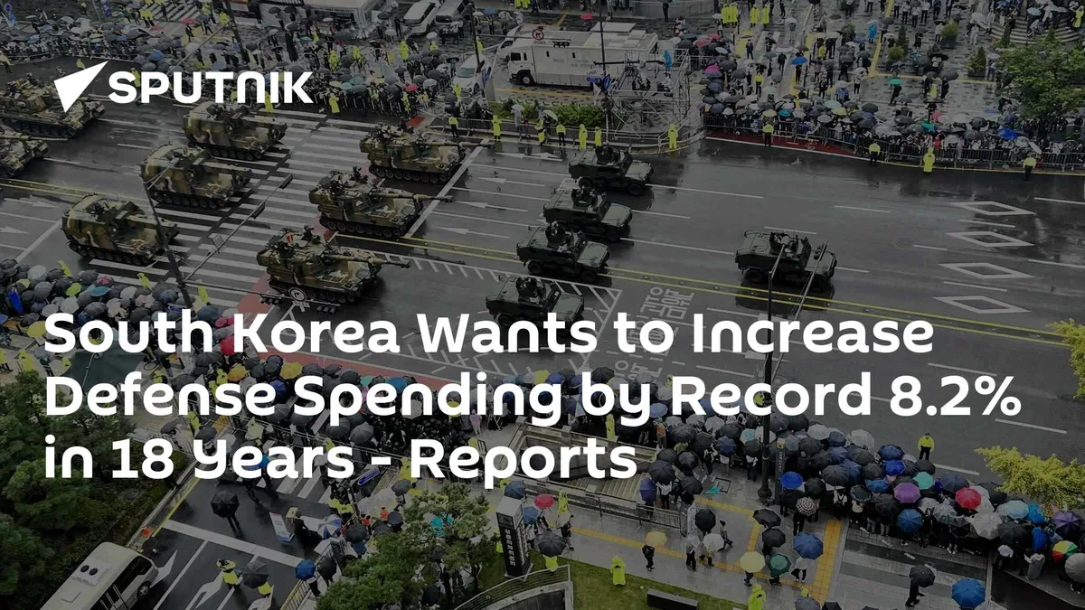 South Korea Gunning for Biggest Defense Spending Hike in 18 Years - Reports