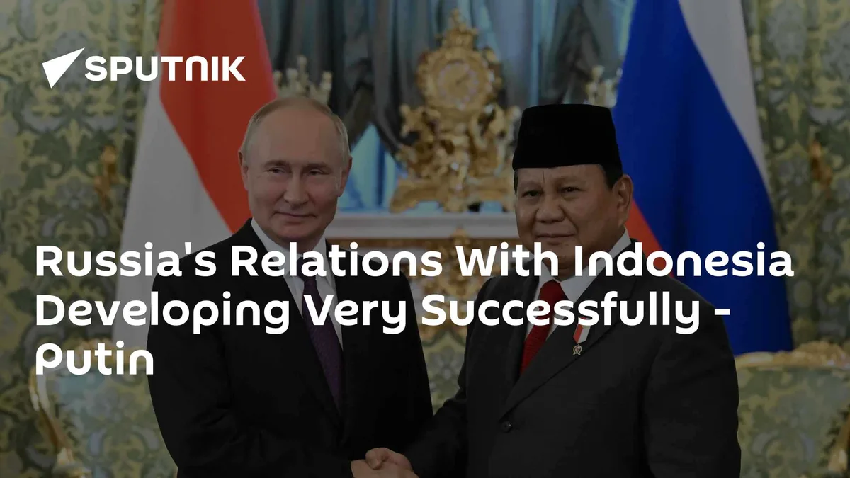 Russia's Relations With Indonesia Developing Very Successfully - Putin
