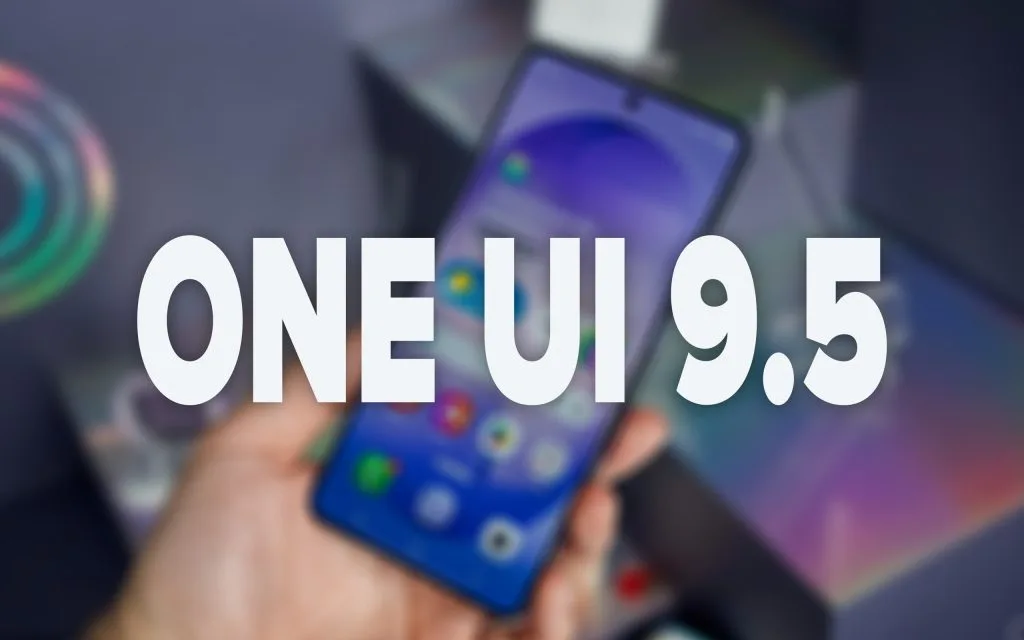 ¿Cuándo llega One UI 9.5? Fecha de la actualización y lista completa de móviles Samsung compatibles