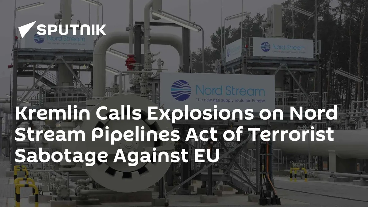 Kremlin Calls Explosions on Nord Stream Pipelines Act of Terrorist Sabotage Against EU