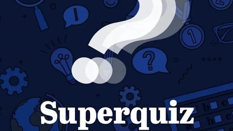Superquiz, Tuesday, September 15