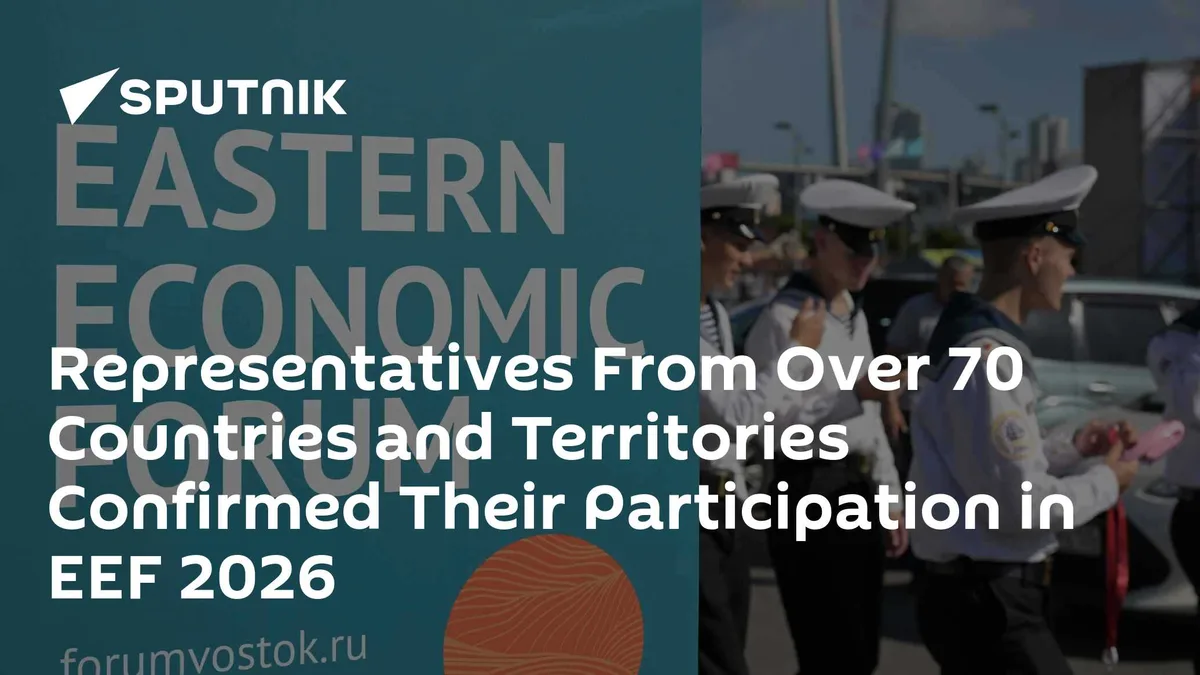 Representatives From Over 70 Countries and Territories Confirmed Their Participation in EEF 2026