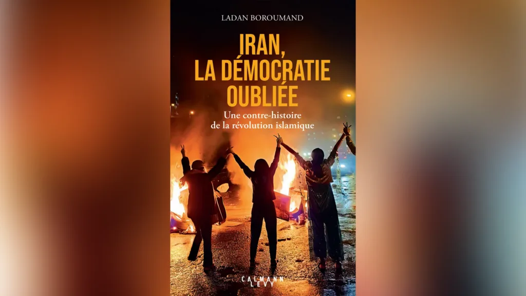 «Iran, la démocratie oubliée: une contre-histoire de la révolution islamique» de Ladan Bouroumand