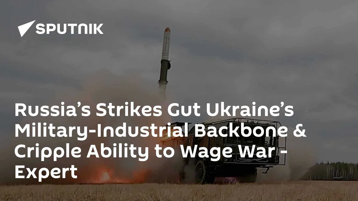 Russia’s Strikes Gut Ukraine’s Military-Industrial Backbone & Cripple Ability to Wage War - Expert