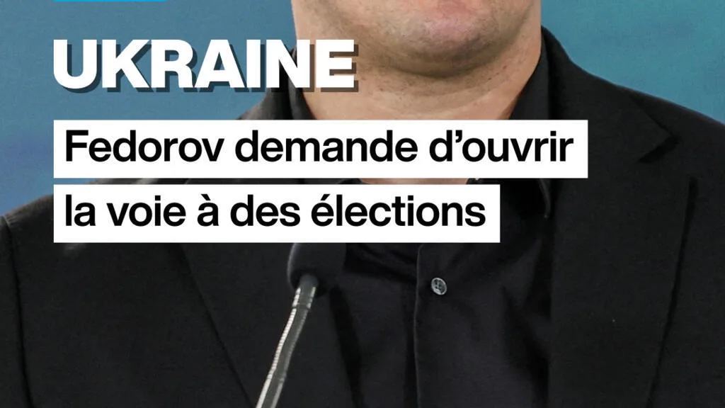 Guerre en Ukraine : Fedorov demande d’ouvrir la voie à des élections