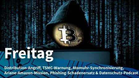 Freitag: Millionen für verwanzte Wallets, TSMCs Milliarden-Wachstum mit Mahnung