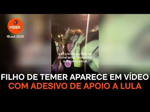 Filho de Temer aparece em vídeo com adesivo de apoio a Lula